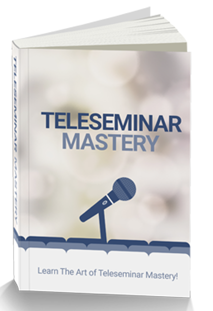 Teleseminar Mastery teleseminar mastery ebook