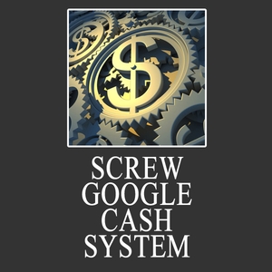 Screw Google Cash System screw Google cash system video